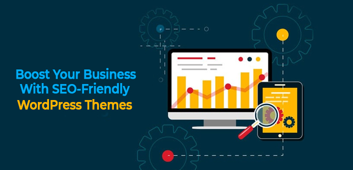 Boost Your Business With SEO Friendly WordPress Themes