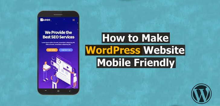 How To Make WordPress Website Mobile Friendly For Your Business