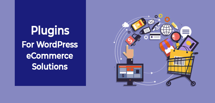 Plugins For WordPress E-Commerce Solutions 