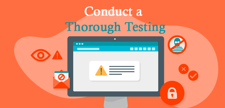 Conduct a Thorough Testing 