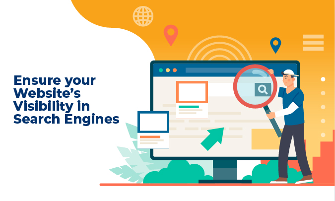 Ensure your Website's Visibility in Search Engines