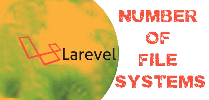 Number of File Systems in Laravel